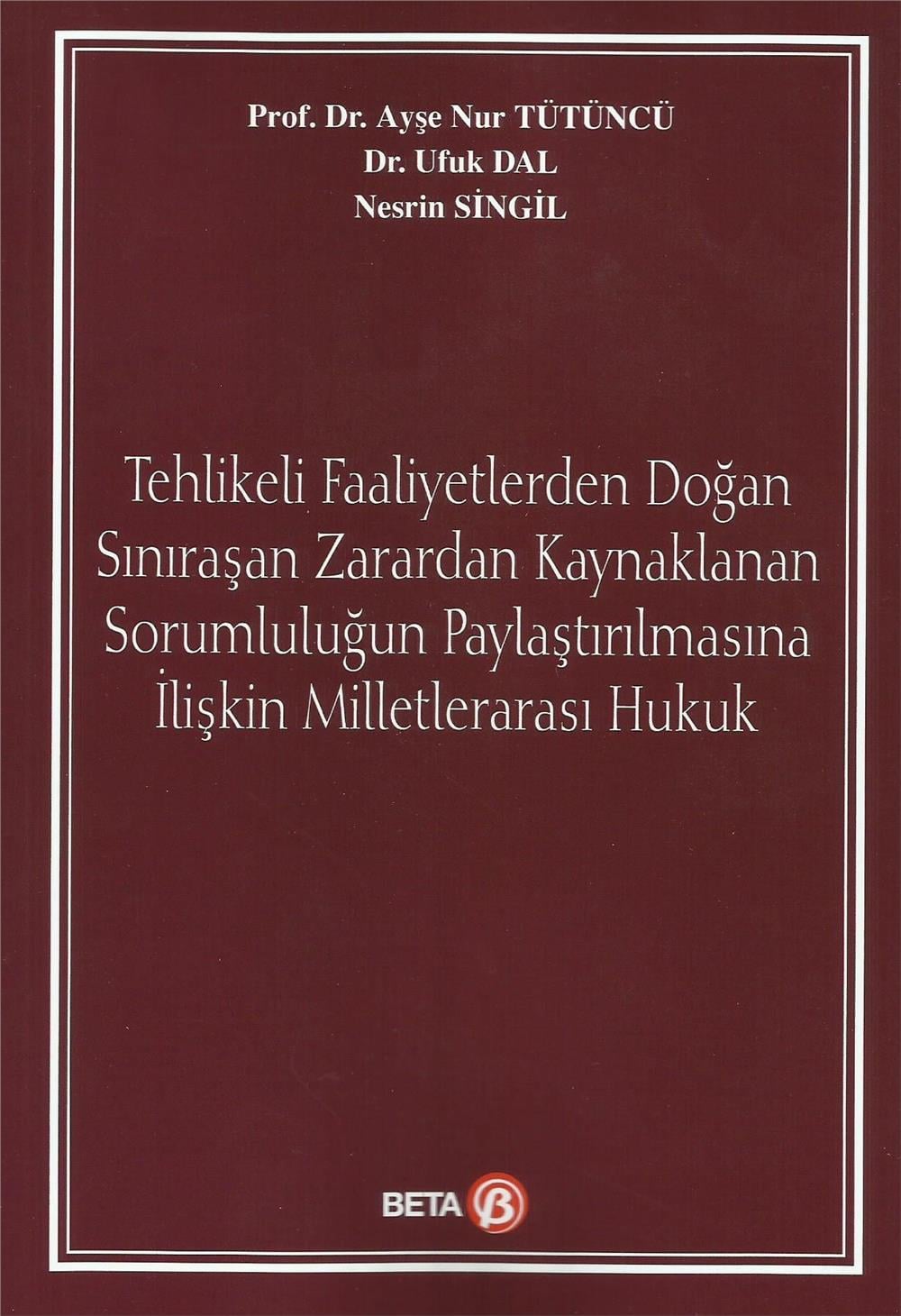 Tehlikeli Faaliyetlerden Doğan Sınıraşan Zarardan Kaynaklanan Sorumluluğun Paylaştırılmasına İlişkin Milletlerarası Hukuk