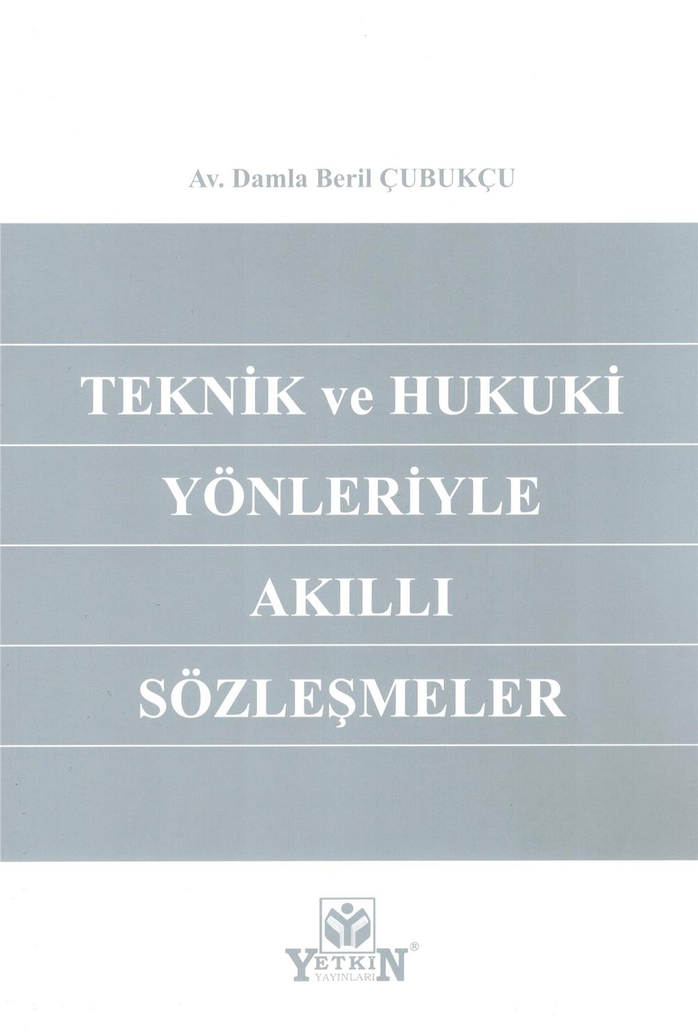 Teknik ve Hukuki Yönleriyle Akıllı Sözleşmeler