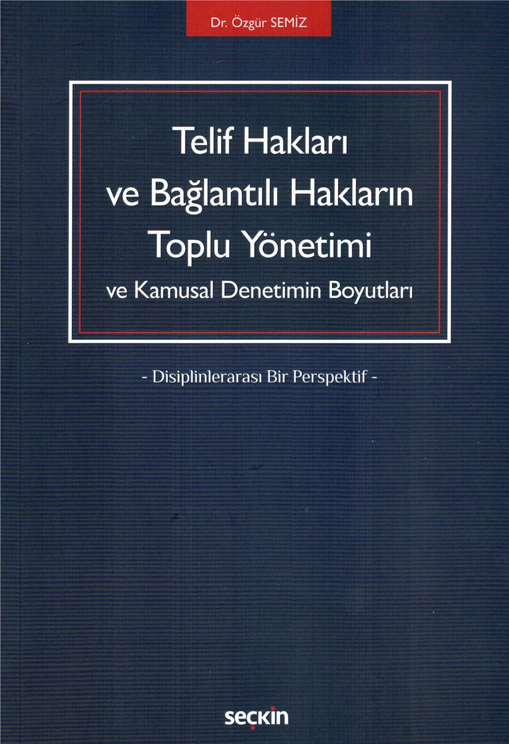 Telif Hakları ve Bağlantılı Hakların Toplu Yönetimi ve Kamusal Denetimin Boyutları
