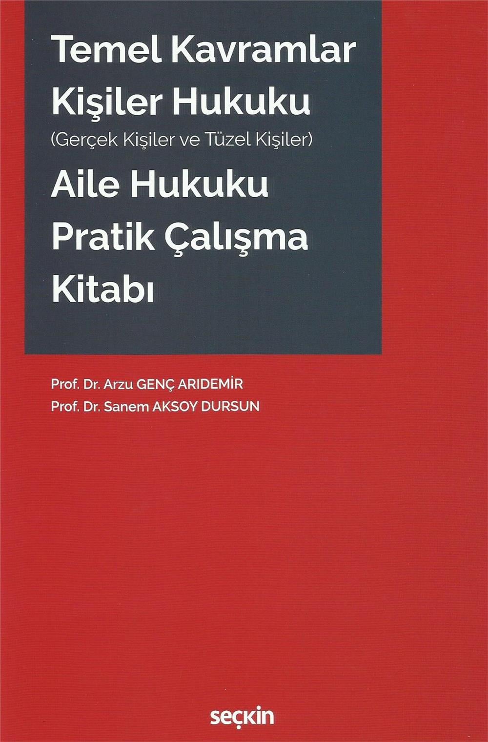 Temel Kavramlar – Kişiler Hukuku – Aile Hukuku Pratik Çalışma Kitabı