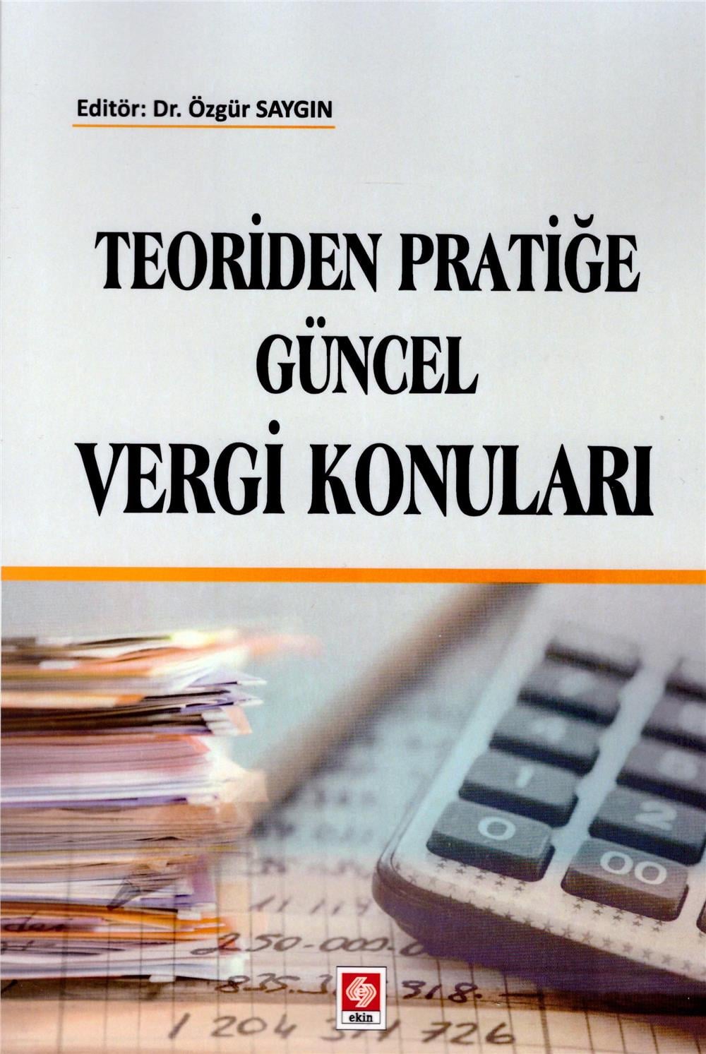 Teoriden Pratiğe Güncel Vergi Konuları