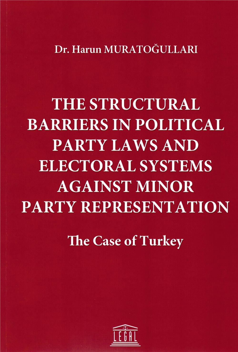 The Structural Barriers in Political Party Laws and Electoral Systems Against Minor Party Representation