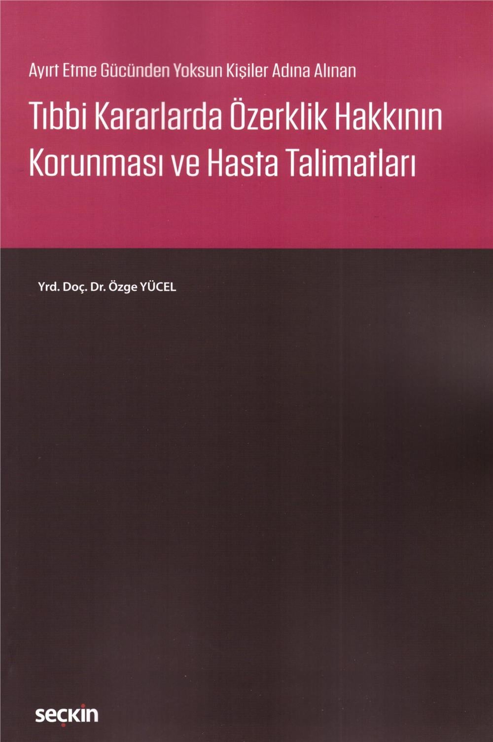Tıbbi Kararlarda Özerklik Hakkının Korunması ve Hasta Talimatları