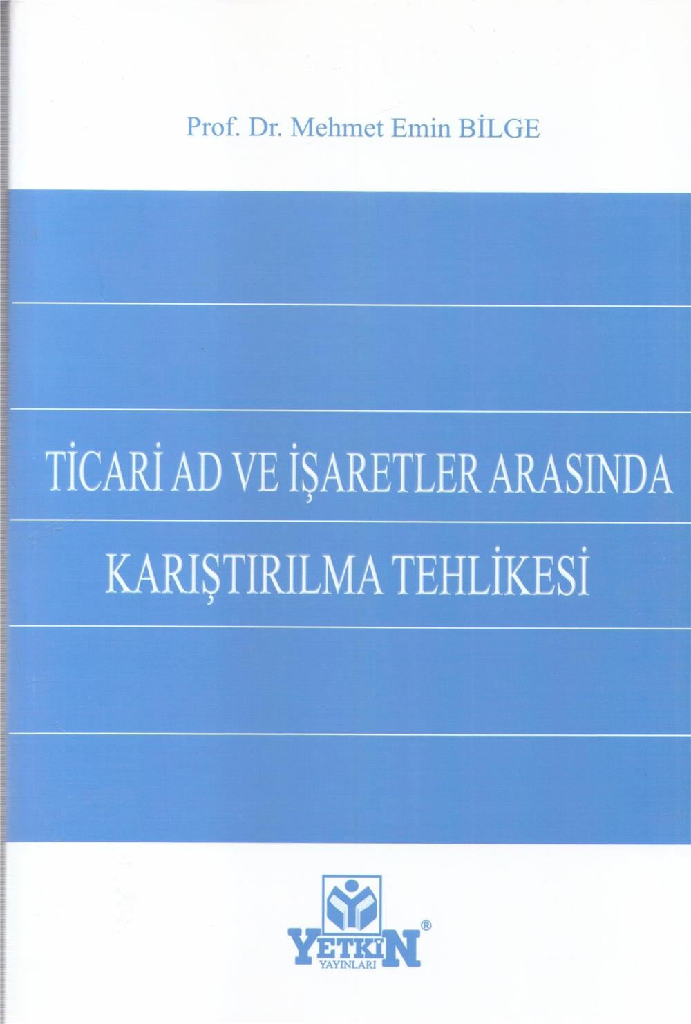 Ticari Ad ve İşaretler Arasında Karıştırılma Tehlikesi