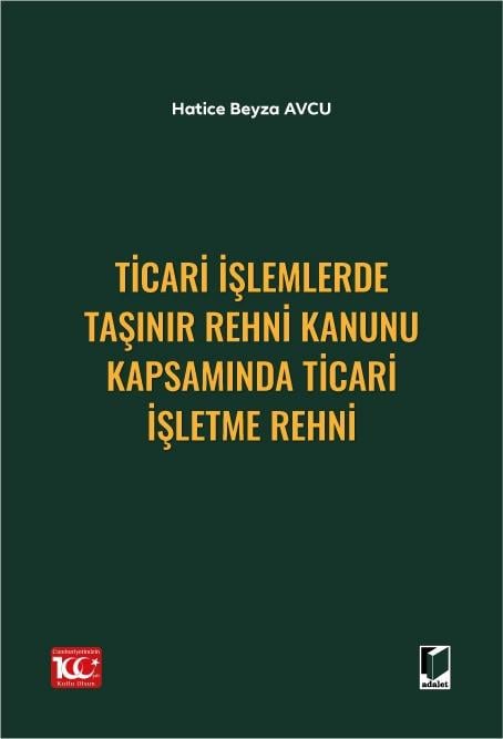 Ticari İşlemlerde Taşınır Rehni Kanunu Kapsamında Ticari İşletme Rehni