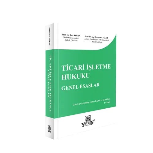 TİCARİ İŞLETME HUKUKU GENEL ESAS 17.BS(YETKİN)