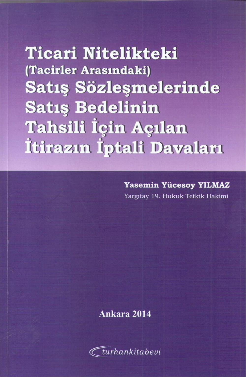 Ticari Nitelikteki (Tacirler Arasındaki) Satış Sözleşmelerinde Satış Bedelinin Tahsili İçin açılan İtirazın İptali Davaları