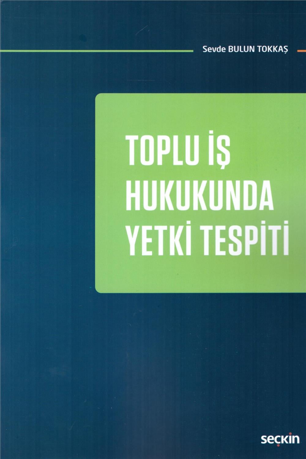 Toplu İş Hukukunda Yetki Tespiti