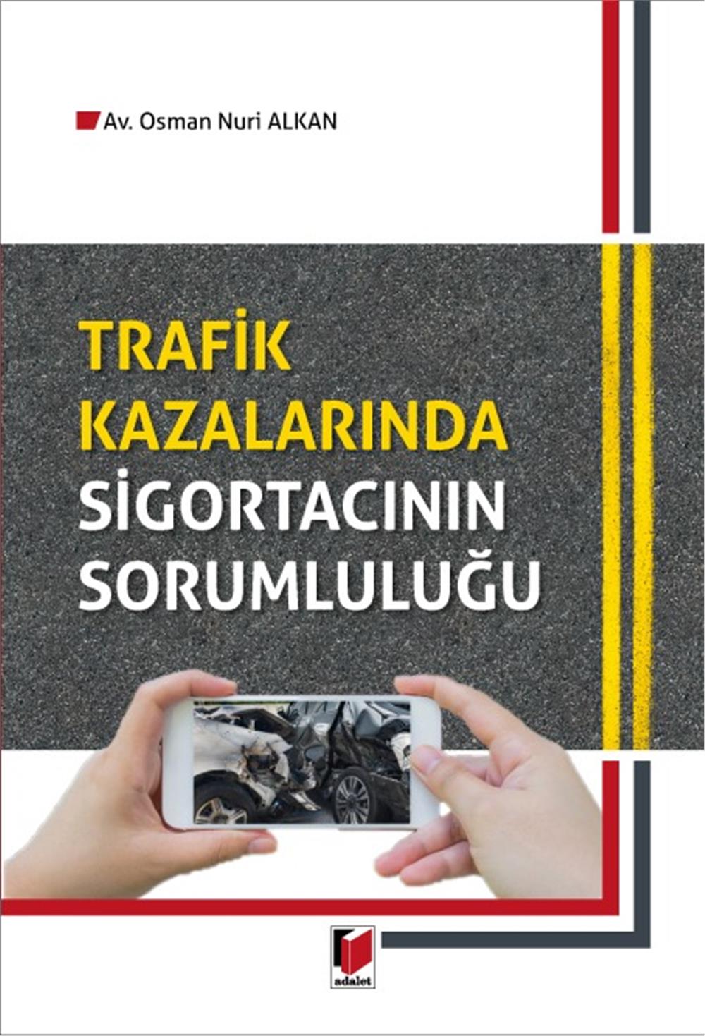 Trafik Kazalarında Sigortacının Sorumluluğu
