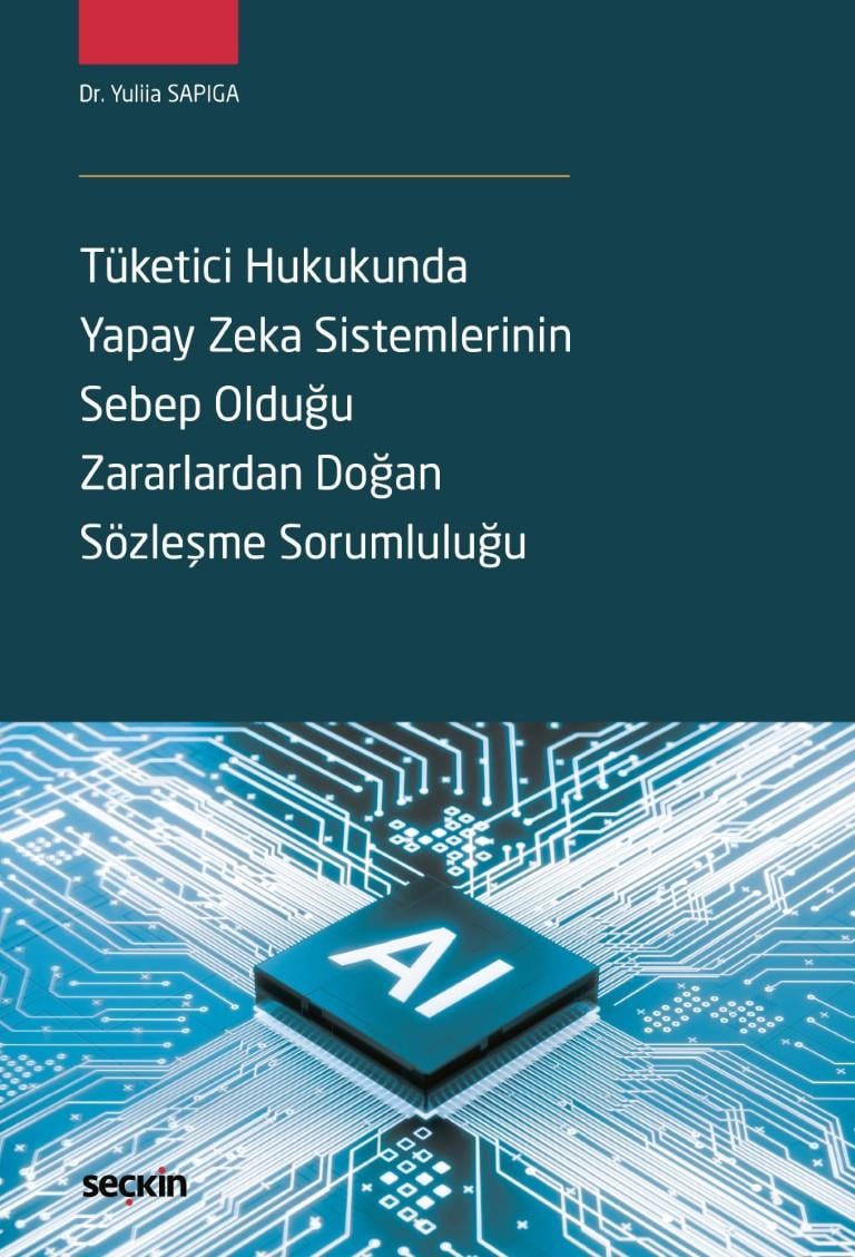 Tüketici Hukukunda Yapay Zeka Sistemlerinin Sebep Olduğu Zararlardan Doğan Sözleşme Sorumluluğu