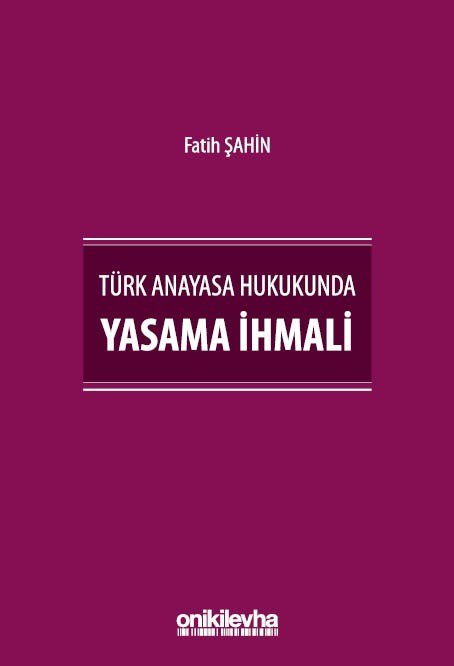Türk Anayasa Hukukunda Yasama İhmali