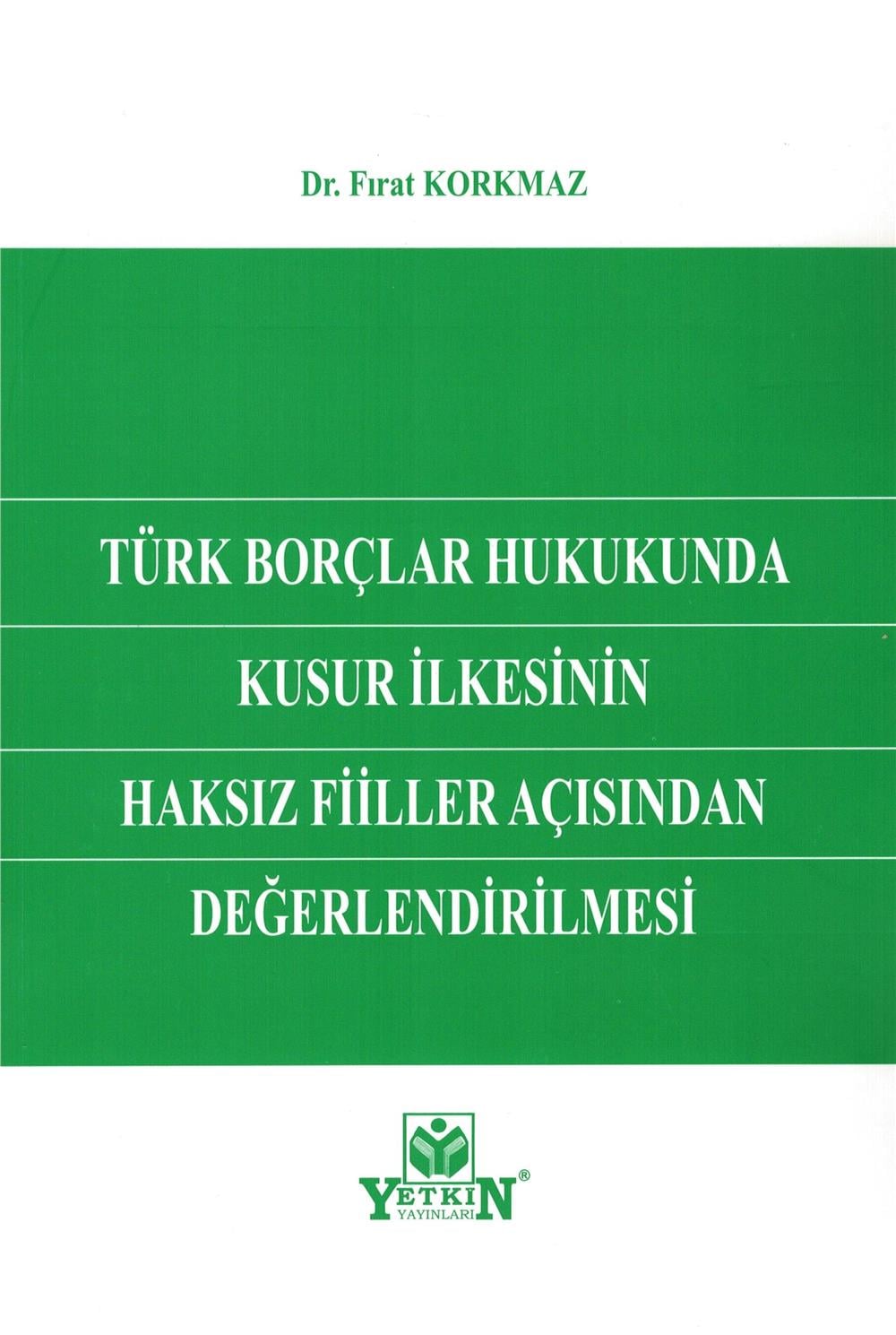 Türk Borçlar Hukukunda Kusur İlkesinin Haksız Fiiller Açısından Değerlendirilmesi
