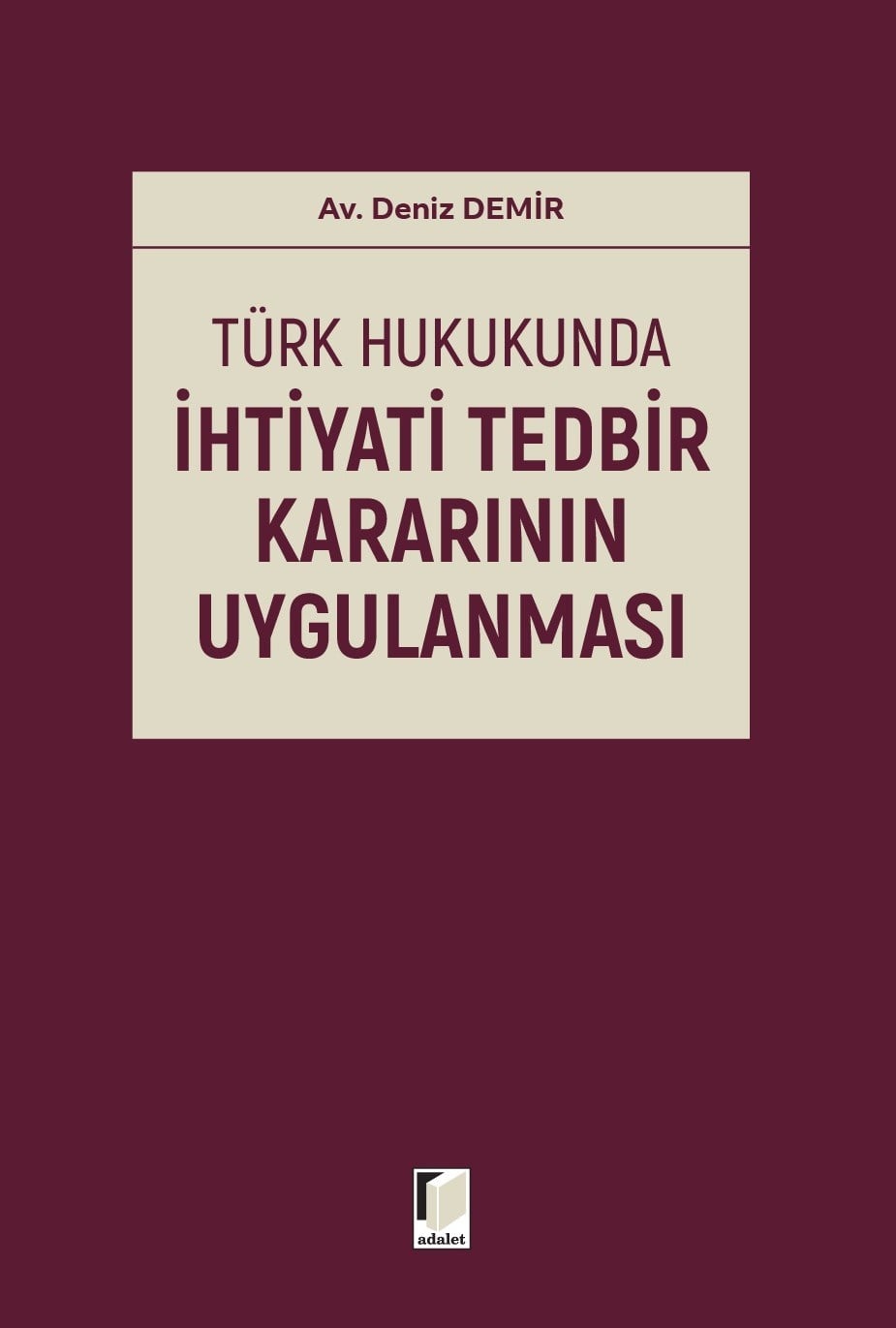 Türk Hukukunda İhtiyati Tedbir Kararının Uygulanması