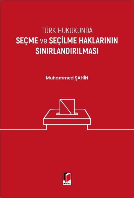 Türk Hukukunda Seçme ve Seçilme Haklarının Sınırlandırılması
