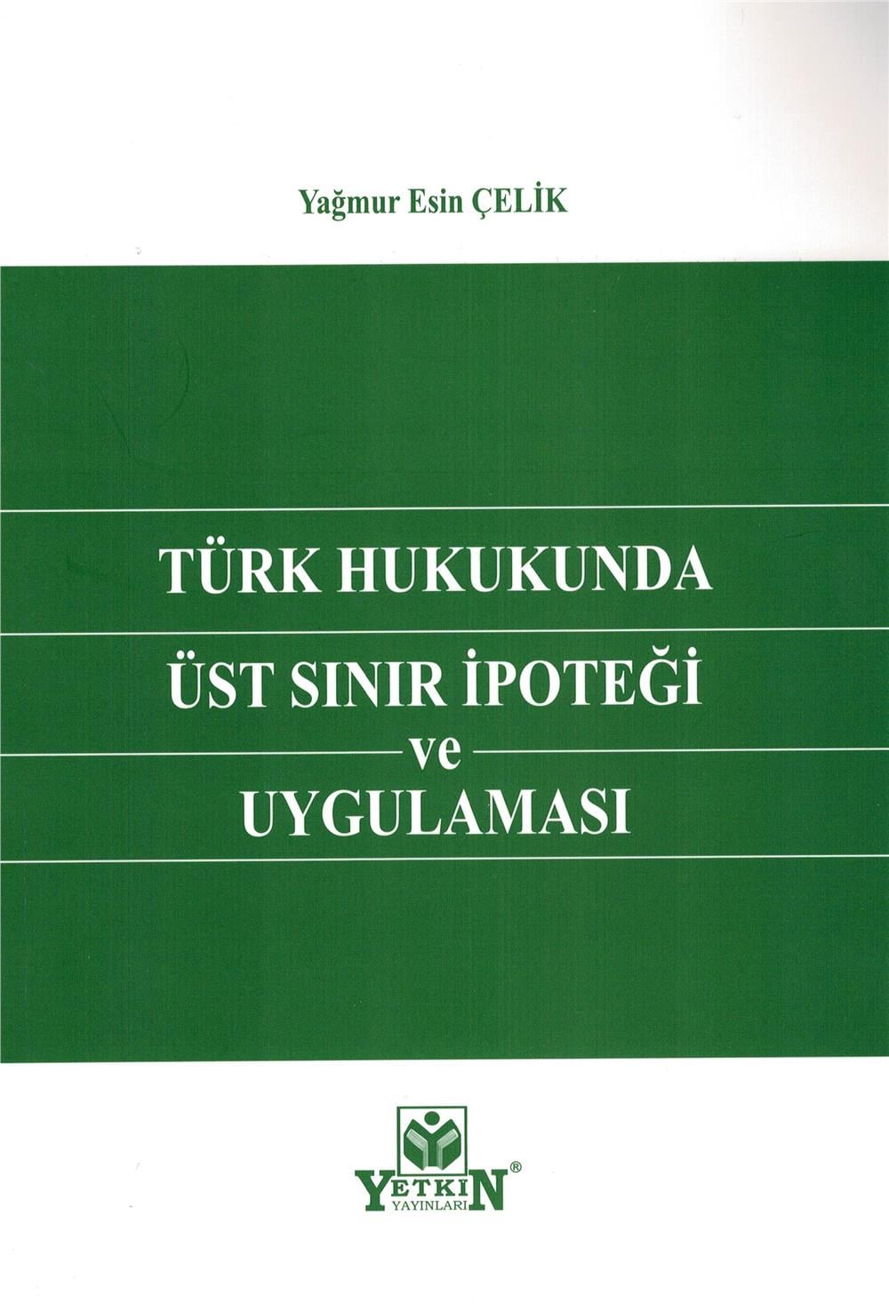 Türk Hukukunda Üst Sınır İpoteği ve Uygulaması