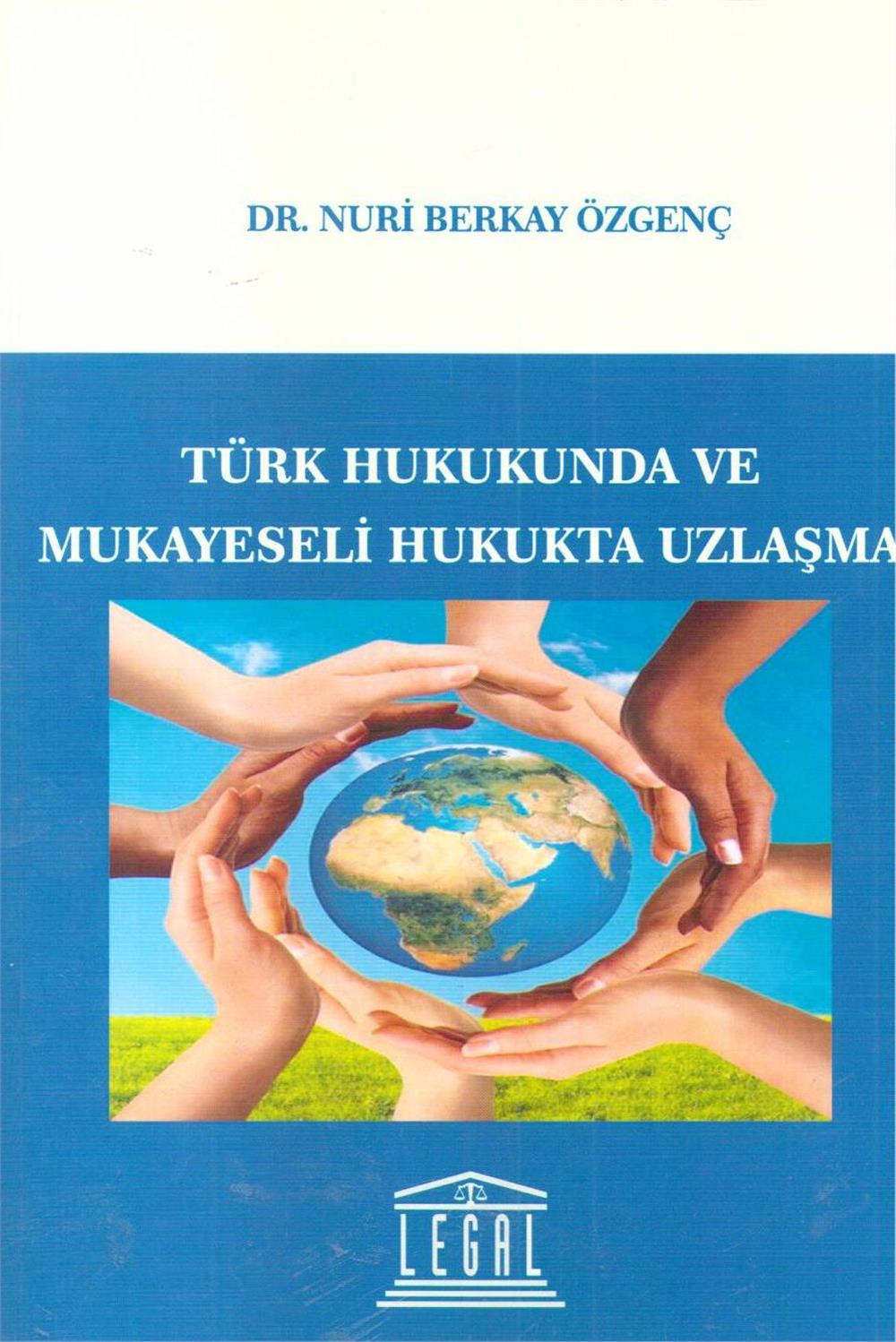 Türk Hukukunda ve Mukayeseli Hukukta Uzlaşma
