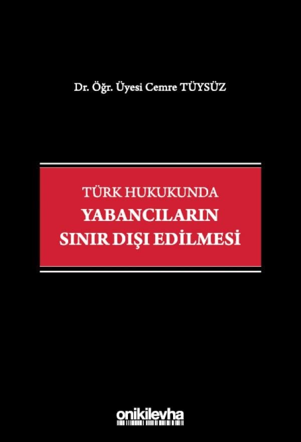 Türk Hukukunda Yabancıların Sınır Dışı Edilmesi