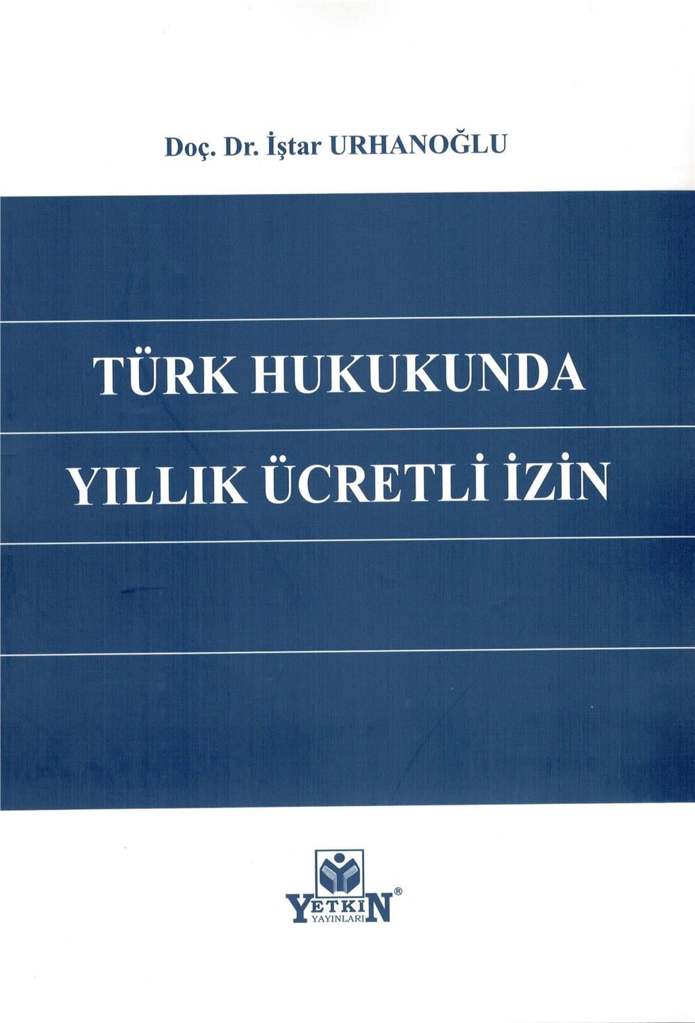Türk Hukukunda Yıllık Ücretli İzin