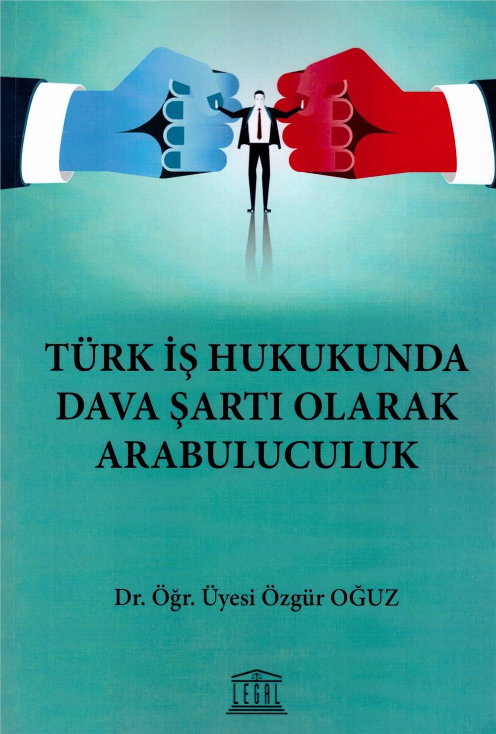 Türk İş Hukukunda Dava Şartı Olarak Arabuluculuk