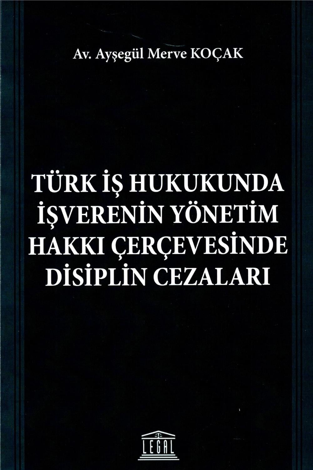 Türk İş Hukukunda İşverenin Yönetim Hakkı Çerçevesinde Disiplin Cezaları