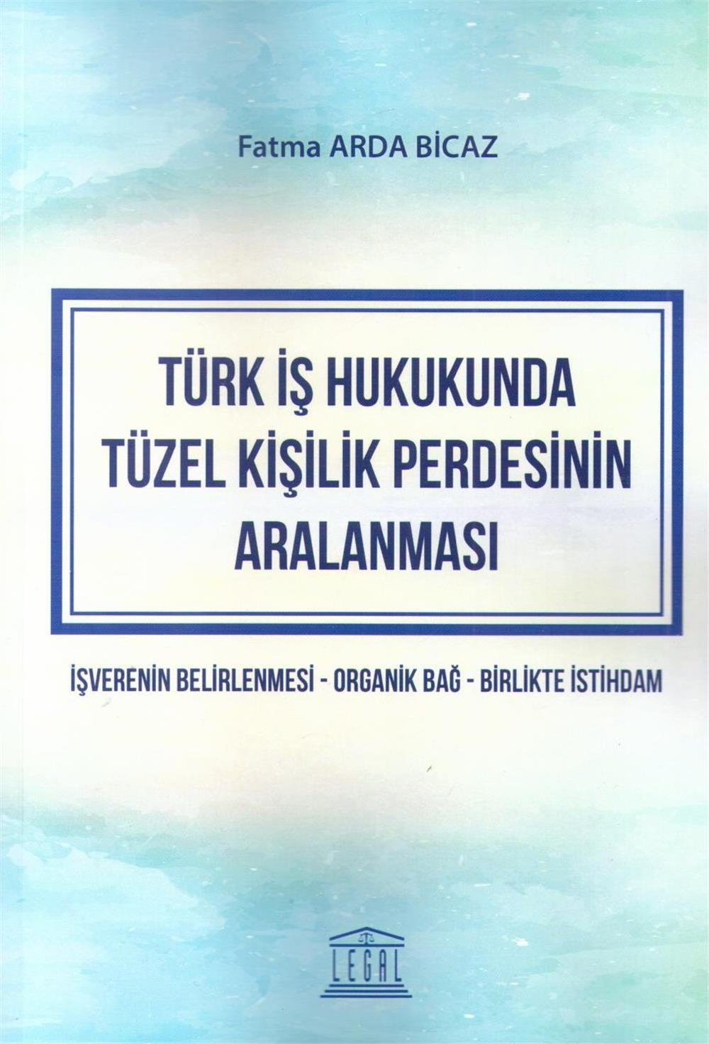 Türk İş Hukukunda Tüzel Kişilik Perdesinin Aralanması