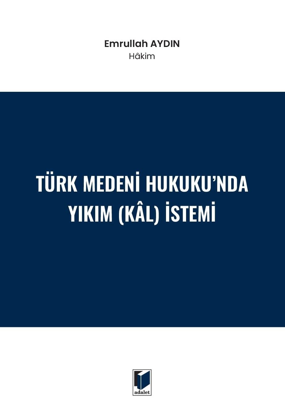 Türk Medeni Hukuku'nda Yıkım (Kal) İstemi