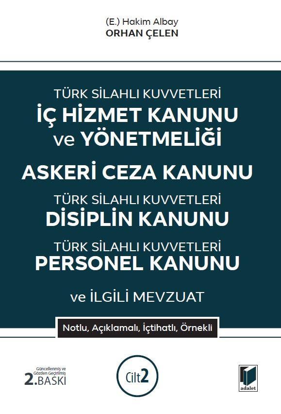 Türk Silahlı Kuvvetleri İç Hizmet Kanunu ve Yönetmeliği Askeri Ceza Kanunu - Türk Silahlı Kuvvetleri Disiplin Kanunu Türk Silahlı Kuvvetleri Personel Kanunu ve İlgili Mevzuat (2 Cilt)