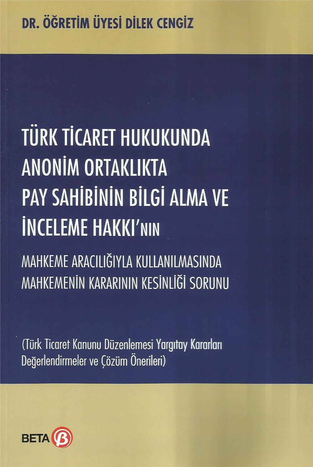 Türk Ticaret Hukukunda Anonim Ortaklıkta Pay Sahibinin Bilgi Alma ve İnceleme Hakkı'nın