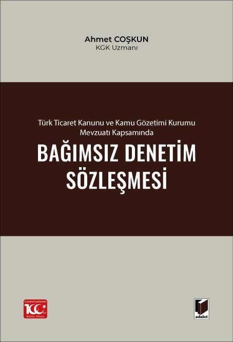 Türk Ticaret Kanunu ve Kamu Gözetimi Kurumu Mevzuatı Kapsamında Bağımsız Denetim Sözleşmesi