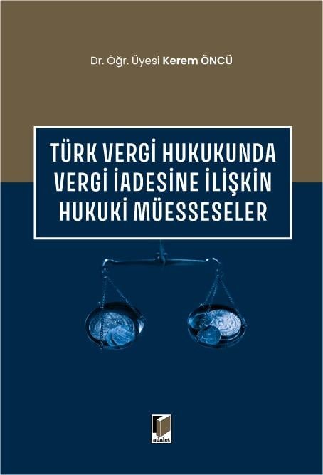 Türk Vergi Hukukunda Vergi İadesine İlişkin Hukuki Müesseseler