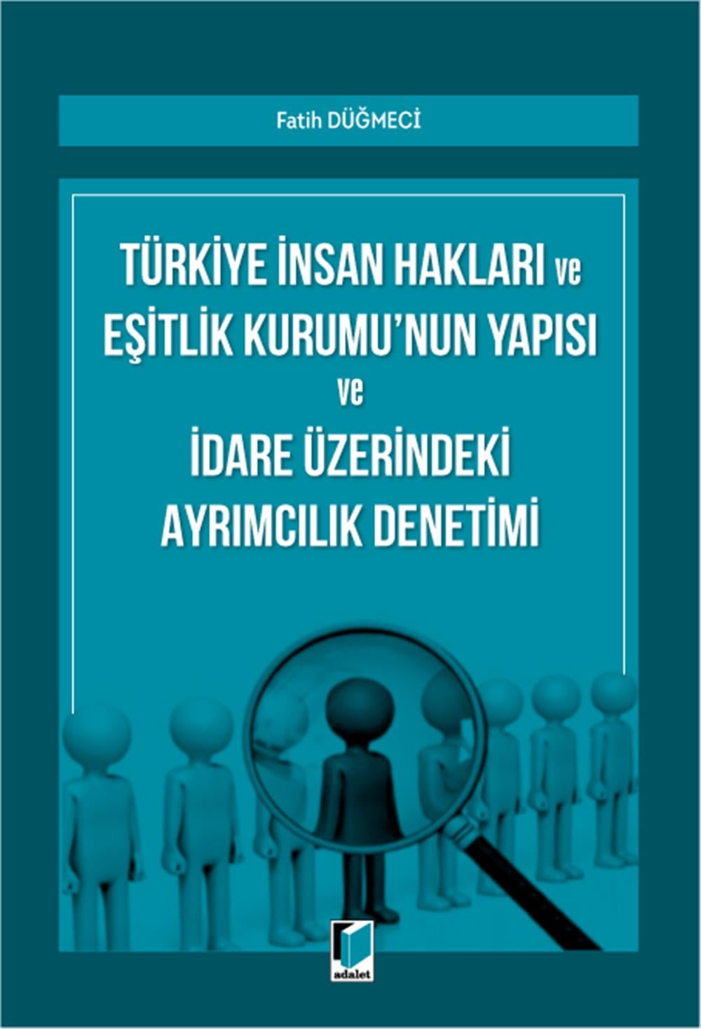 Türkiye İnsan Hakları ve Eşitlik Kurumu'nun Yapısı ve İdare Üzerindeki Ayrımcılık Denetimi