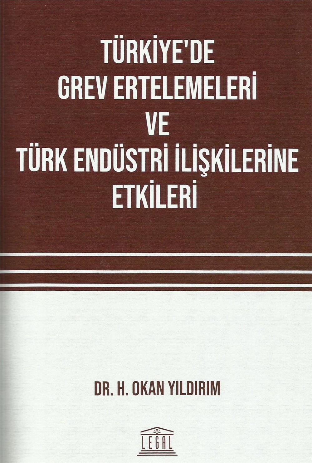 Türkiye'de Grev Ertelemeleri ve Türk Endüstri İlişkilerine Etkileri