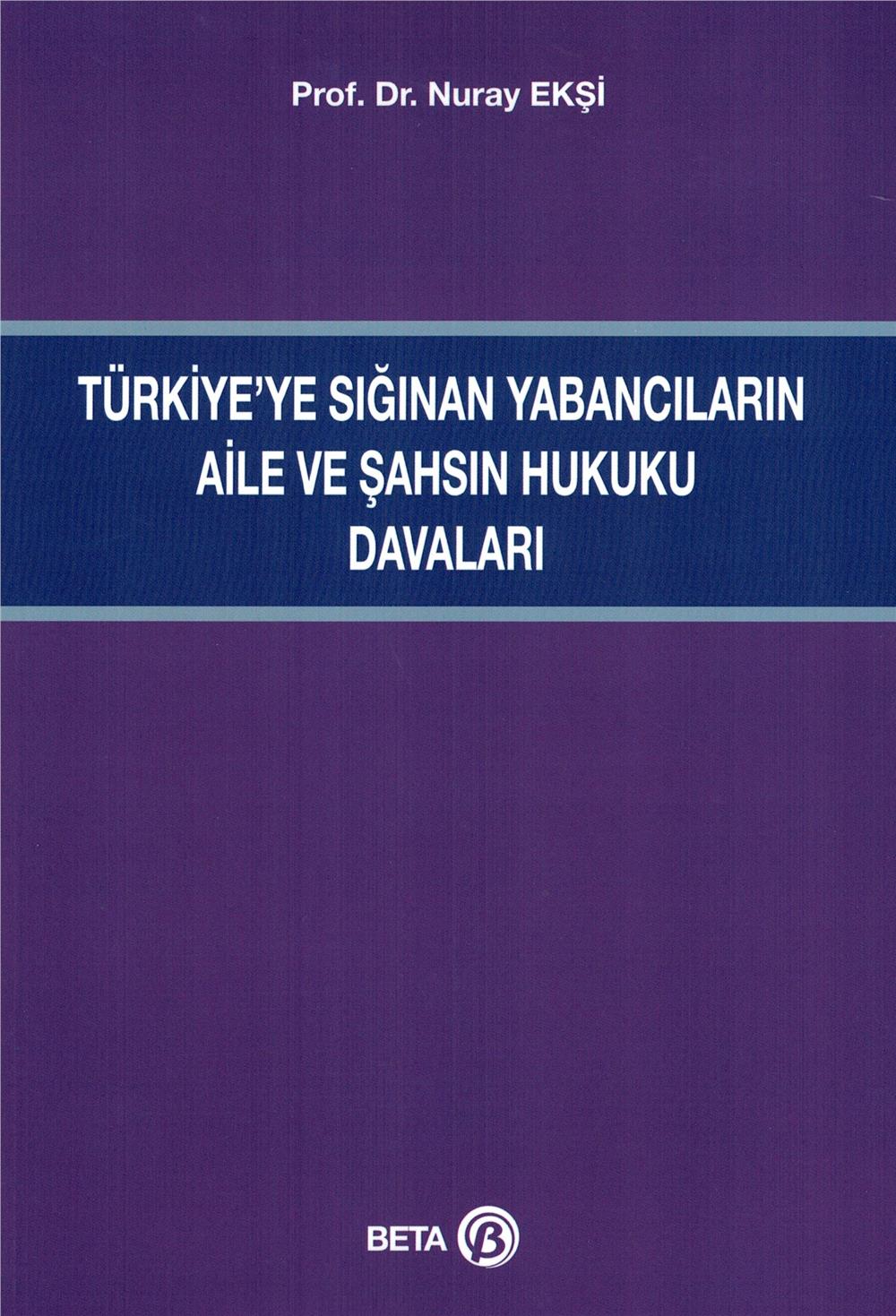 Türkiye'ye Sığınan Yabancıların Aile ve Şahsın Hukuku Davaları