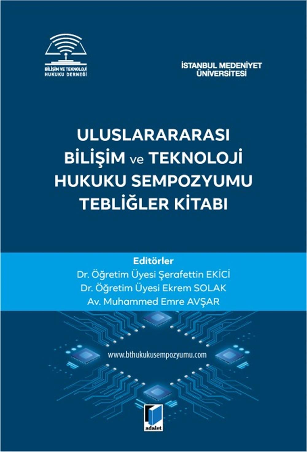 Uluslararası Bilişim ve Teknoloji Hukuku Sempozyumu Tebliğler Kitabı