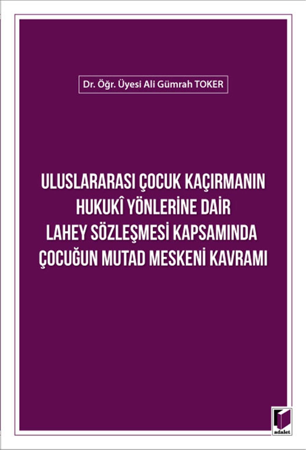 Uluslararası Çocuk Kaçırmanın Hukuki Yönlerine Dair Lahey Sözleşmesi Kapsamında Çocuğun Mutad Meskeni Kavramı