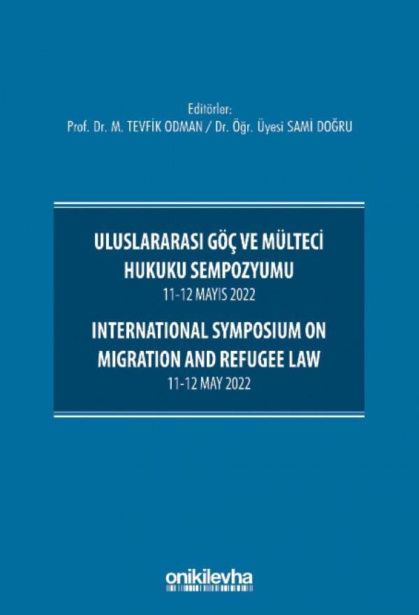 Uluslararası Göç ve Mülteci Hukuku Sempozyumu 11-12 Mayıs 2022 - International Symposium on Migration and Refugee Law 11-12 May 2022