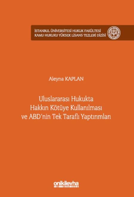 Uluslararası Hukukta Hakkın Kötüye Kullanılması ve ABD'nin Tek Taraflı Yaptırımları