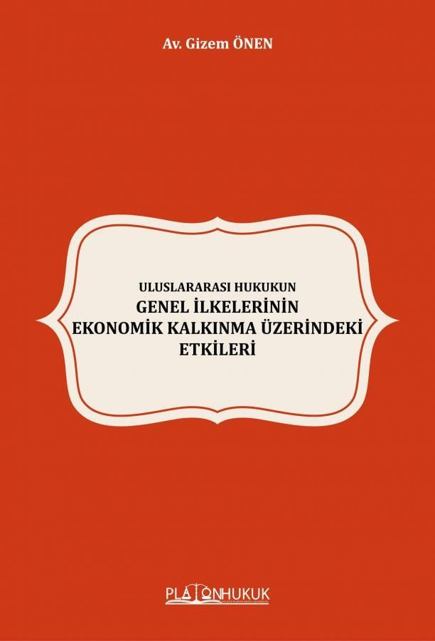 Uluslararası Hukukun Genel İlkelerinin Ekonomik Kalkınma Üzerindeki Etkileri