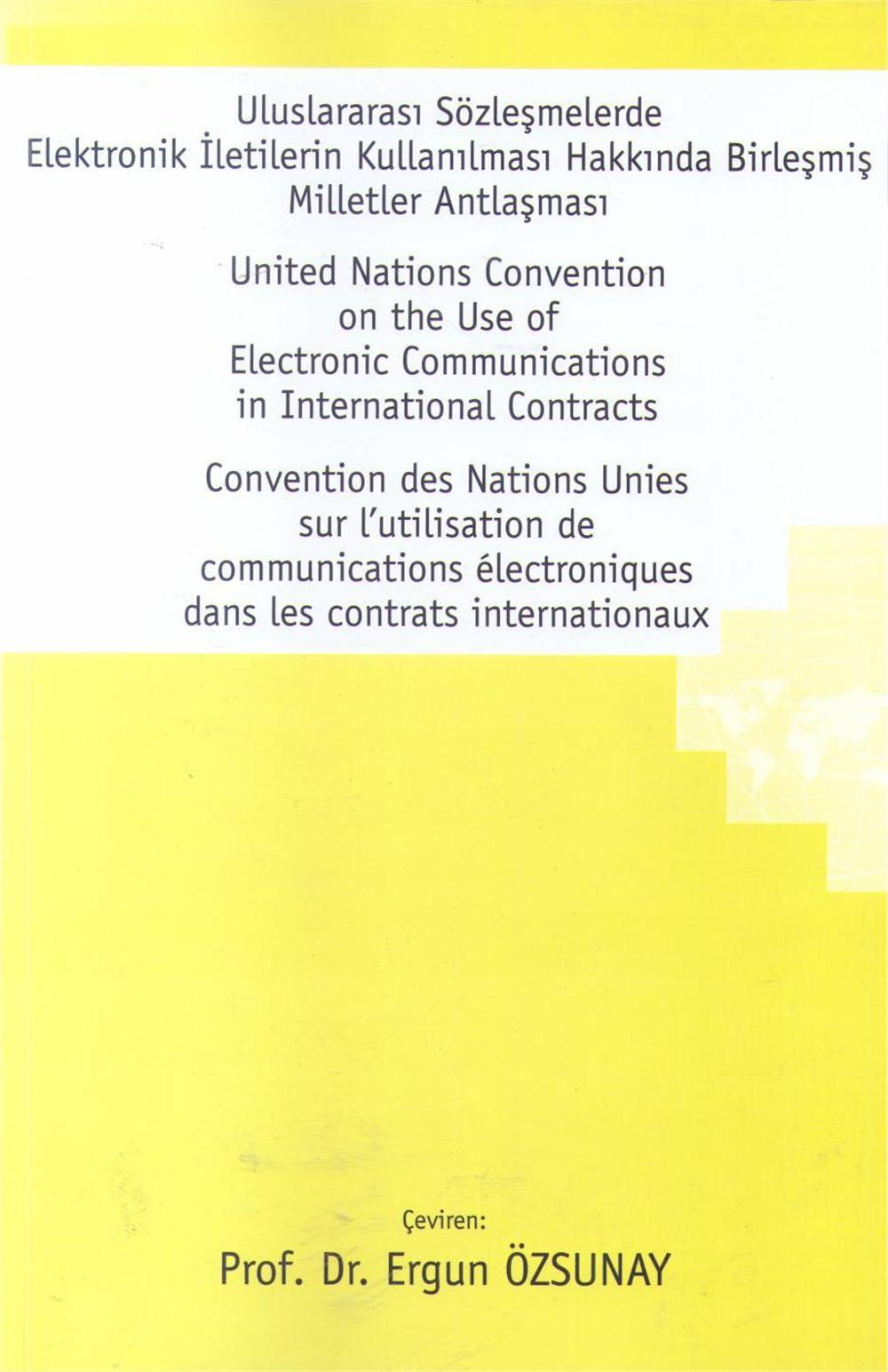 Uluslararası Sözleşmelerde Elektronik İletilerin Kullanılması Hakkında Birleşmiş Milletler Antlaşması