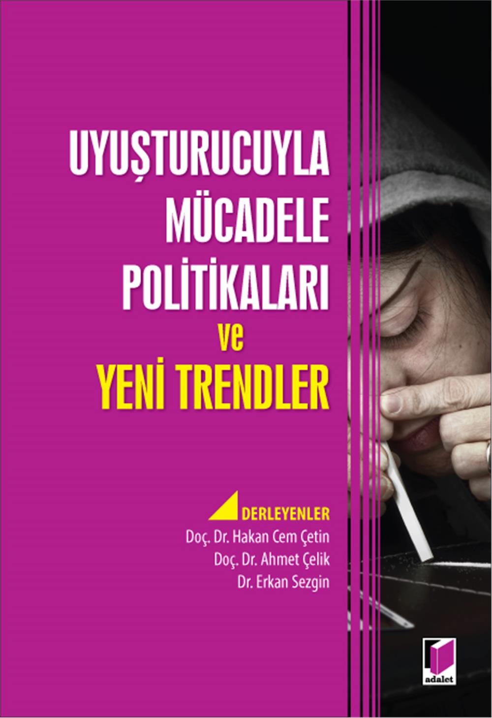 Uyuşturucuyla Mücadele Politikaları ve Yeni Trendler