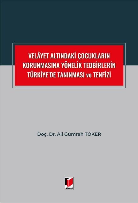 Velayet Altındaki Çocukların Korunmasına Yönelik Tedbirlerin Türkiye’de Tanınması ve Tenfizi
