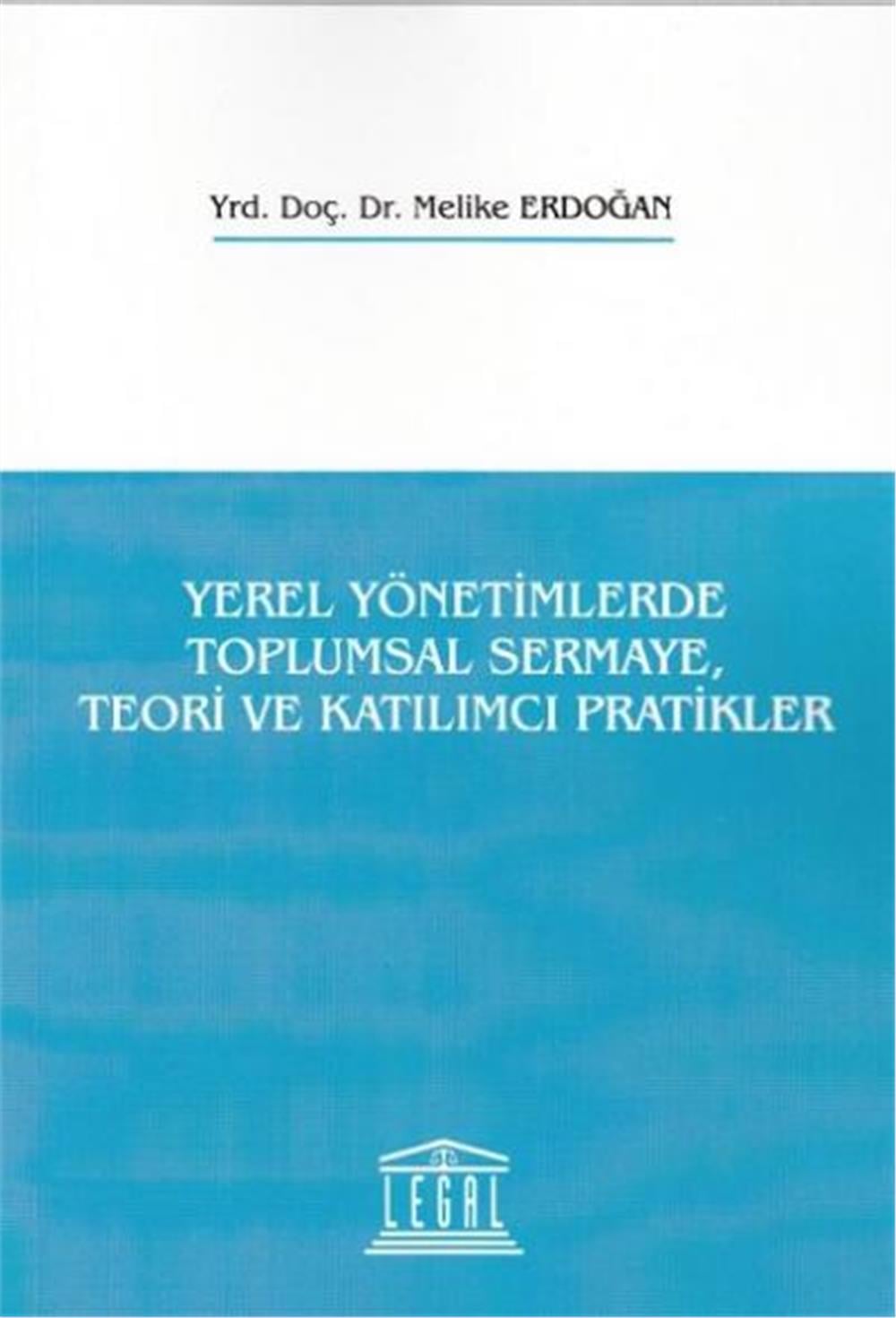 Yerel Yönetimlerde Toplumsal Sermaye Teori ve Katılımcı Pratikler