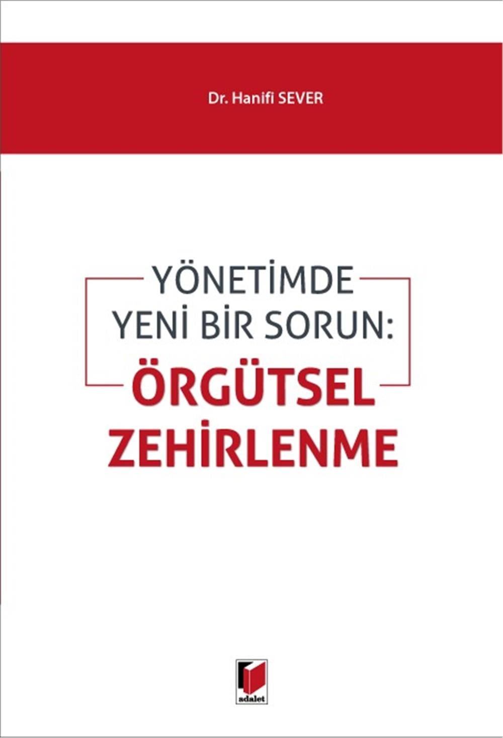 Yönetimde Yeni Bir Sorun: Örgütsel Zehirlenme
