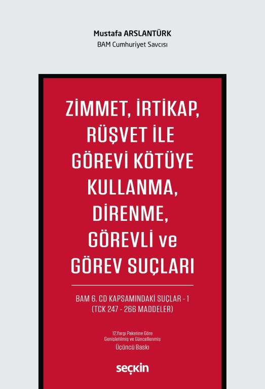Zimmet, İrtikap, Rüşvet ile Görevi Kötüye Kullanma, Direnme, Görevli ve Görev Suçları 
