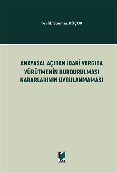 Anayasal Açıdan İdari Yargıda Yürütmenin Durdurulması Kararlarının Uygulanmaması