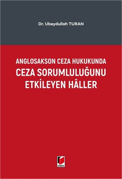 Anglosakson Ceza Hukukunda Ceza Sorumluluğunu Etkileyen Haller
