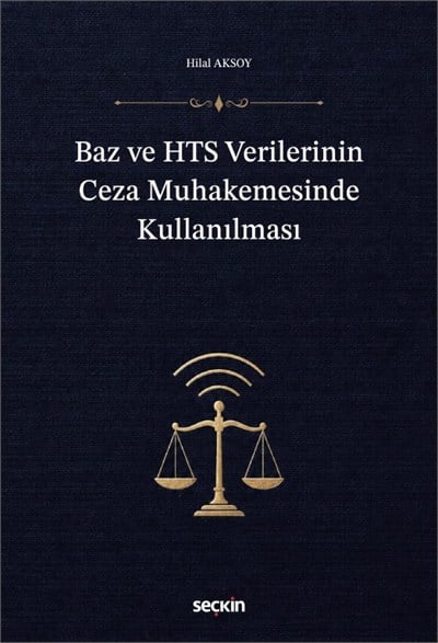 Baz ve HTS Verilerinin Ceza Muhakemesinde Kullanılması