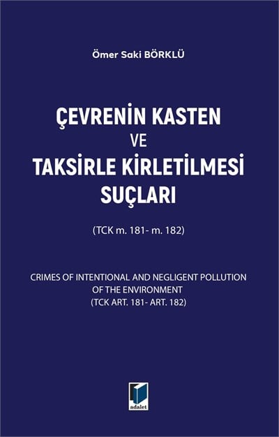 Çevrenin Kasten ve Taksirle Kirletilmesi Suçları (TCK m. 181- m. 182)