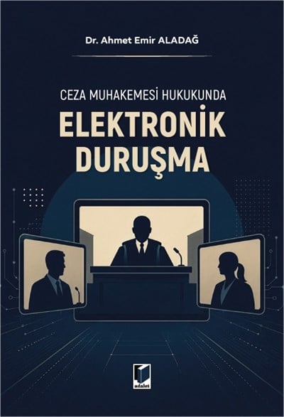 Ceza Muhakemesi Hukukunda Elektronik Duruşma