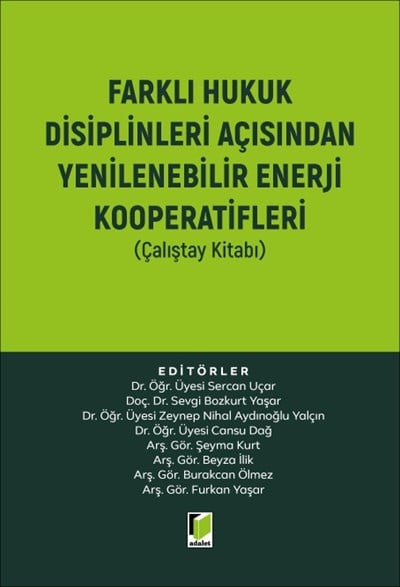 Farklı Hukuk Disiplinleri Açısından Yenilenebilir Enerji Kooperatifleri (Çalıştay Kitabı)